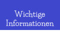 Wichtige  Informationen